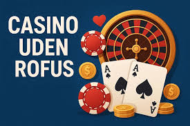 Online Casino Uden Rofus - Spil Uden Bekymringer